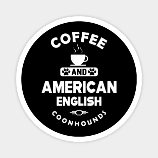 American English Coonhound - Coffee and american english coonhounds Magnet